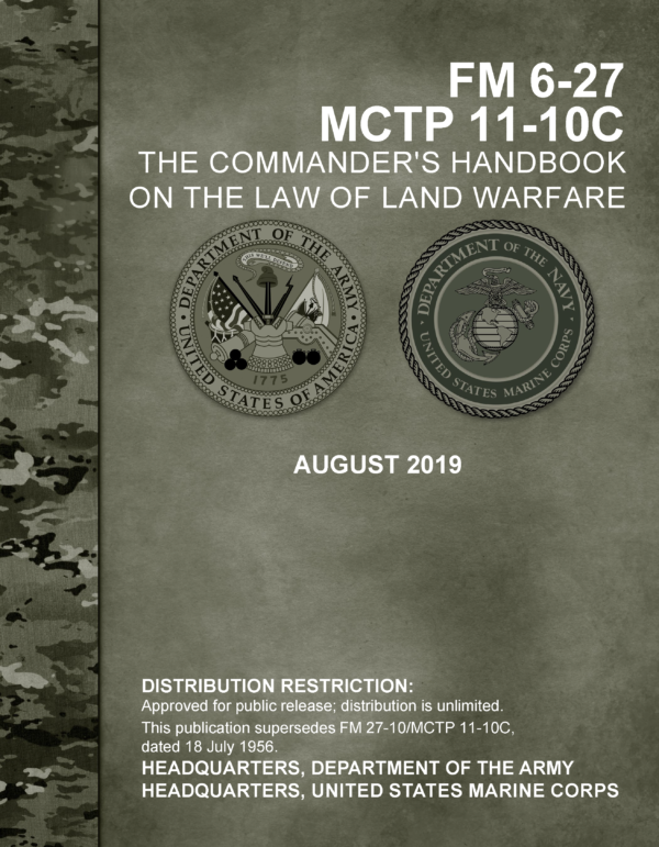 FM 6-27/MCTP 11-10C THE COMMANDER'S HANDBOOK ON THE LAW OF LAND WARFARE (2019. 8. 7.)